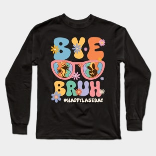 Bye Bruh Happy Last Day of School Hello Summer Gift For Boys Girls Kids Long Sleeve T-Shirt